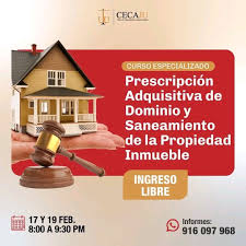 Curso Especializado : Prescripcion Adquiisitiva de Dominio y Saneamiento de la Propiedad Inmueble